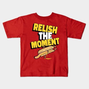 Relish the moment Kids T-Shirt